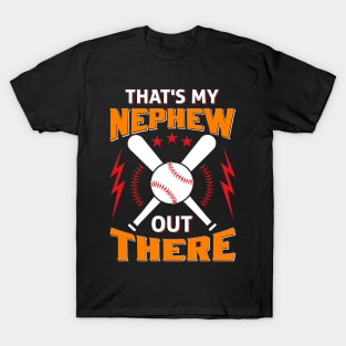 That's My Nephew Out There Baseball T-Shirt